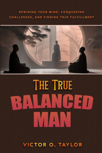 The True Balanced Man