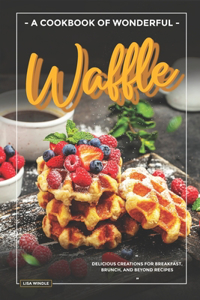 Cookbook of Wonderful Waffle