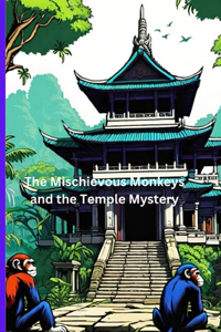 Mischievous Monkeys and the Temple Mystery