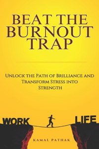 Beat The Burnout Trap