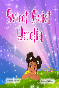 Sweet Quiet Amelia, The Gift of Courage and Friendship