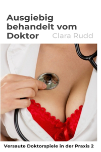 Ausgiebig behandelt vom Doktor