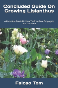 Concluded Guide On Growing Lisianthus