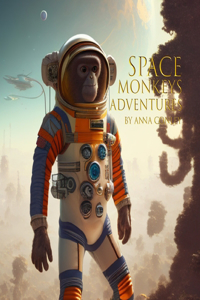 Space Monkeys Adventures: For Toddler, Child, Ages 2 to 6 Years Old