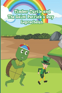 Timber Turtle and The Saint Patrick's Day Leprechaun