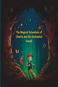 Magical Adventure of Charlie and the Enchanted Forest