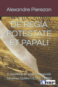 de Regia Potestate Et Papali