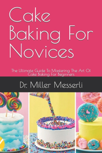 Cake Baking For Novices