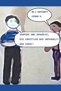 Vampire und Werwölfe, die Ermittler der Unterwelt! Der Comic!