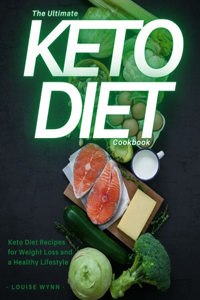 The Ultimate Keto Diet Cookbook