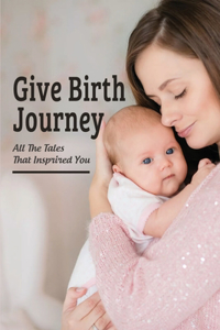 Give Birth Journey