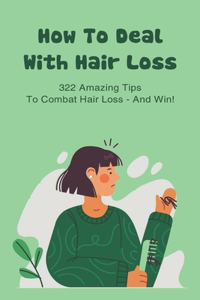 How To Deal With Hair Loss