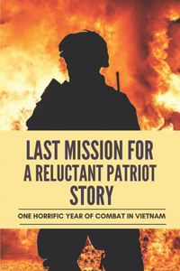 Last Mission For A Reluctant Patriot Story