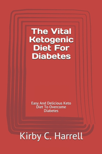 The Vital Ketogenic Diet For Diabetes