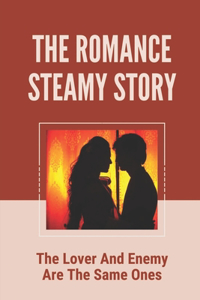 The Romance Steamy Story