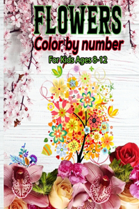 Flowers Color By Number For Kids Ages 8-12