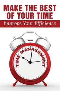 Make The Best Of Your Time