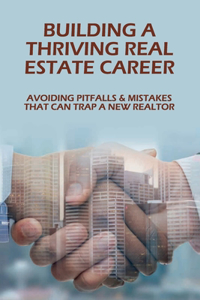 Building A Thriving Real Estate Career