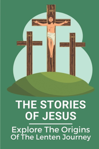 The Stories Of Jesus