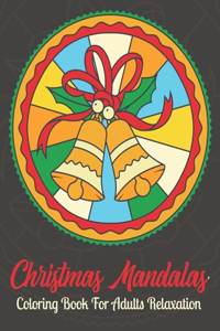 Christmas Mandalas Coloring Book For Adults Relaxation