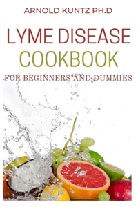 Lyme Disease Cookbook for Beginners and Dummies