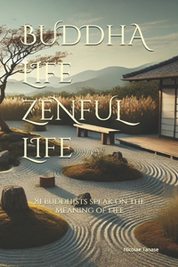 Buddha Life, ZENful Life
