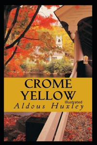 Crome Yellow Illustrated