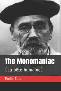 The Monomaniac