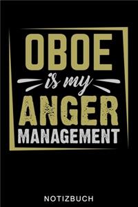 Oboe Is My Anger Management Notizbuch