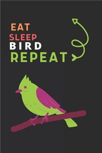 Eat Sleep Bird Repeat