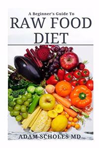 Beginner's Guide to Raw Food Diet