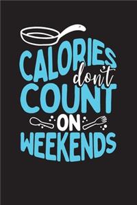 Calories Don't Count On Weekends