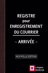 Registre pour Enregistrement du Courrier - Arrivée - NOUVELLE EDITION
