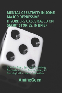 Mental Creativity in Some Major Depressive Disorders Cases Based on Short Stories, in Brief