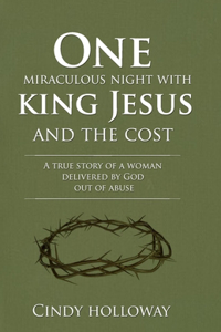 One miraculous night with King Jesus and the cost