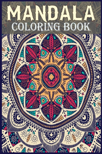 Mandala Coloring Book: Adult Coloring Book Floral and Mandala Patterns Coloring Books with Fun, Easy, Stress Relief Patterns and Relaxing Coloring Pages