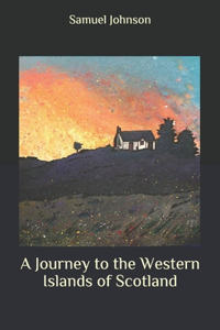 A Journey to the Western Islands of Scotland