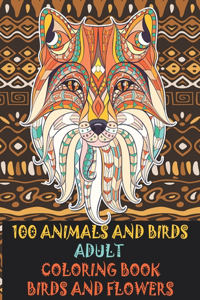 Adult Coloring Book Birds and Flowers - 100 Animals and Birds