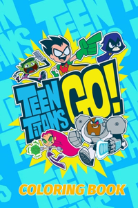 Teen Titans Go Coloring Book: Easy and fun for kids.