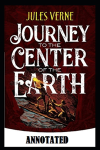 A Journey into the Center of the Earth Annotated