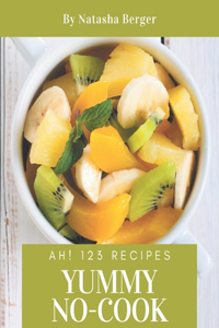 Ah! 123 Yummy No-Cook Recipes