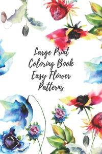 Large Print Coloring Book Easy Flower Patterns