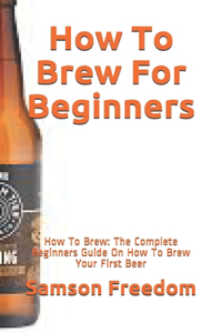 How To Brew For Beginners