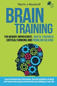 Brain Training For Memory Improvement- Mental Toughness, Critical Thinking and Problem Solving