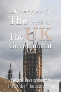 Overview Of The Power Of The UK Government