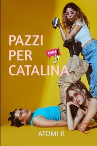 Pazzi Per Catalina