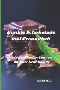 Dunkle Schokolade und Gesundheit