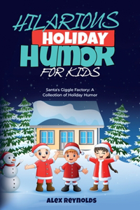 Hilarious Holiday Humor for Kids