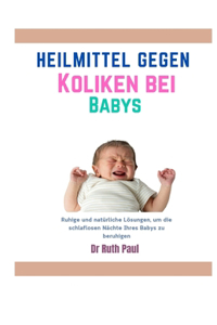 Heilmittel gegen Koliken bei Babys