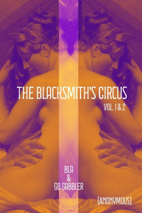The Blacksmith's Circus: Volumes 1 & 2